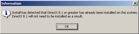 'DirectX 8.1 or greater is already installed on this system'